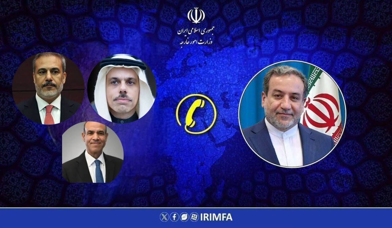 گفت‌وگوی تلفنی عراقچی با وزرای خارجه مصر، عربستان و ترکیه
